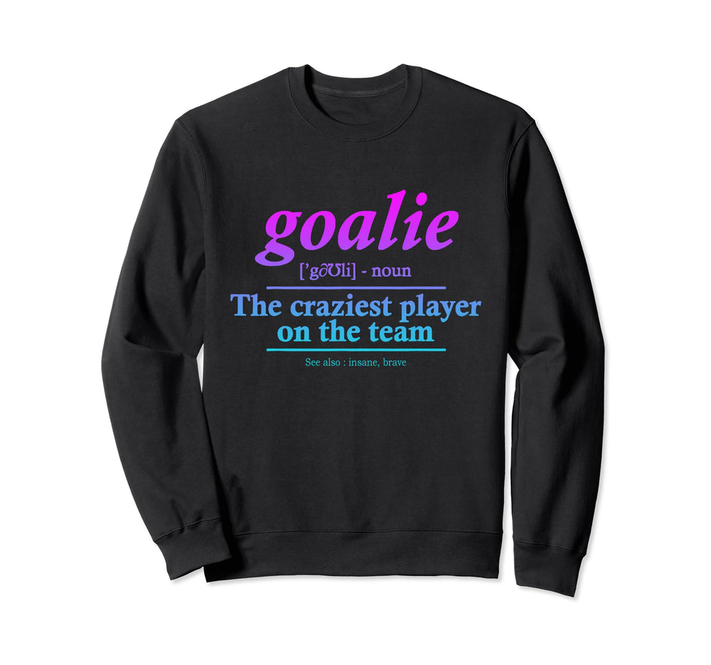 Goalie Gear Goalkeeper Definition Sweatshirt - Streetwear Style for Adults