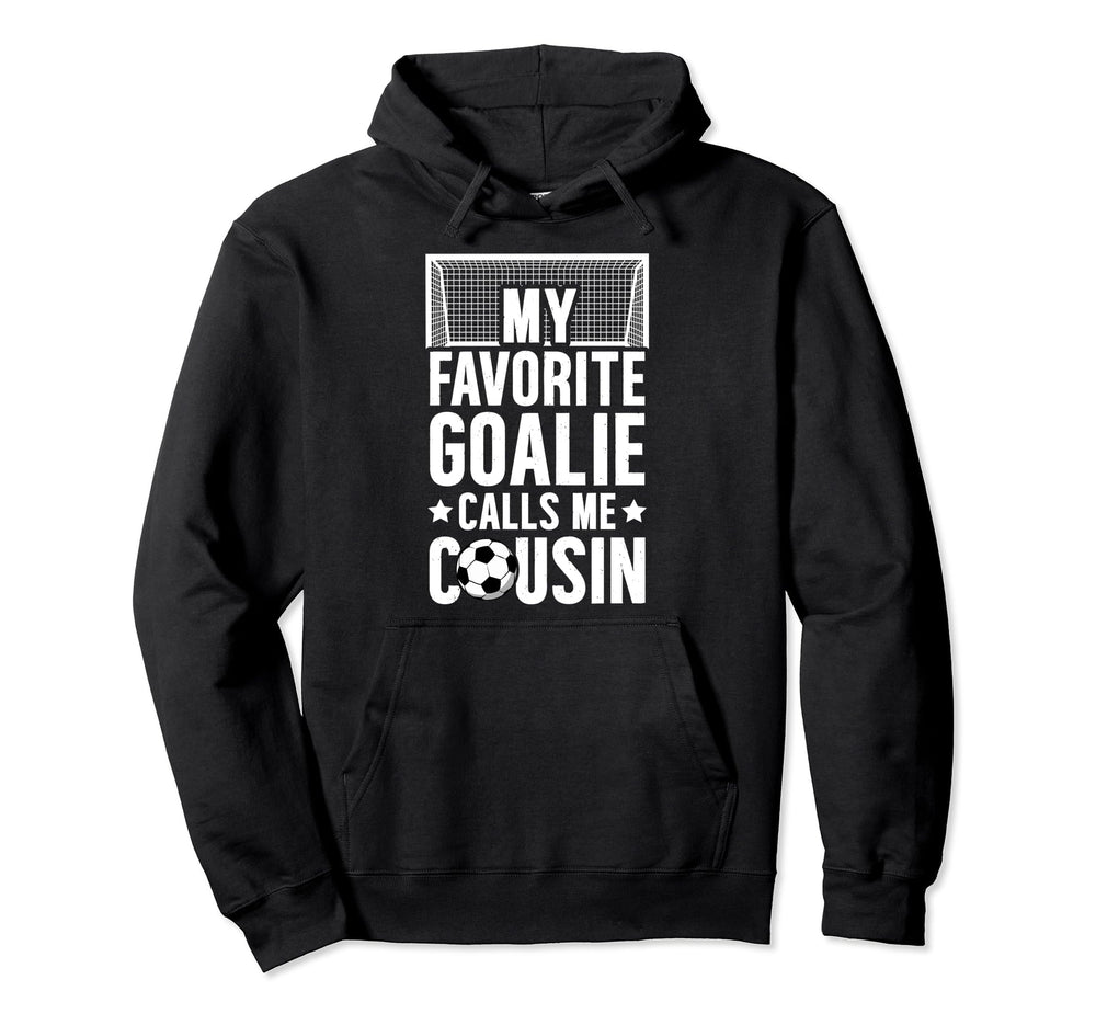 My Favorite Soccer Goalie Cousin Hoodie - Streetwear Style for Adults