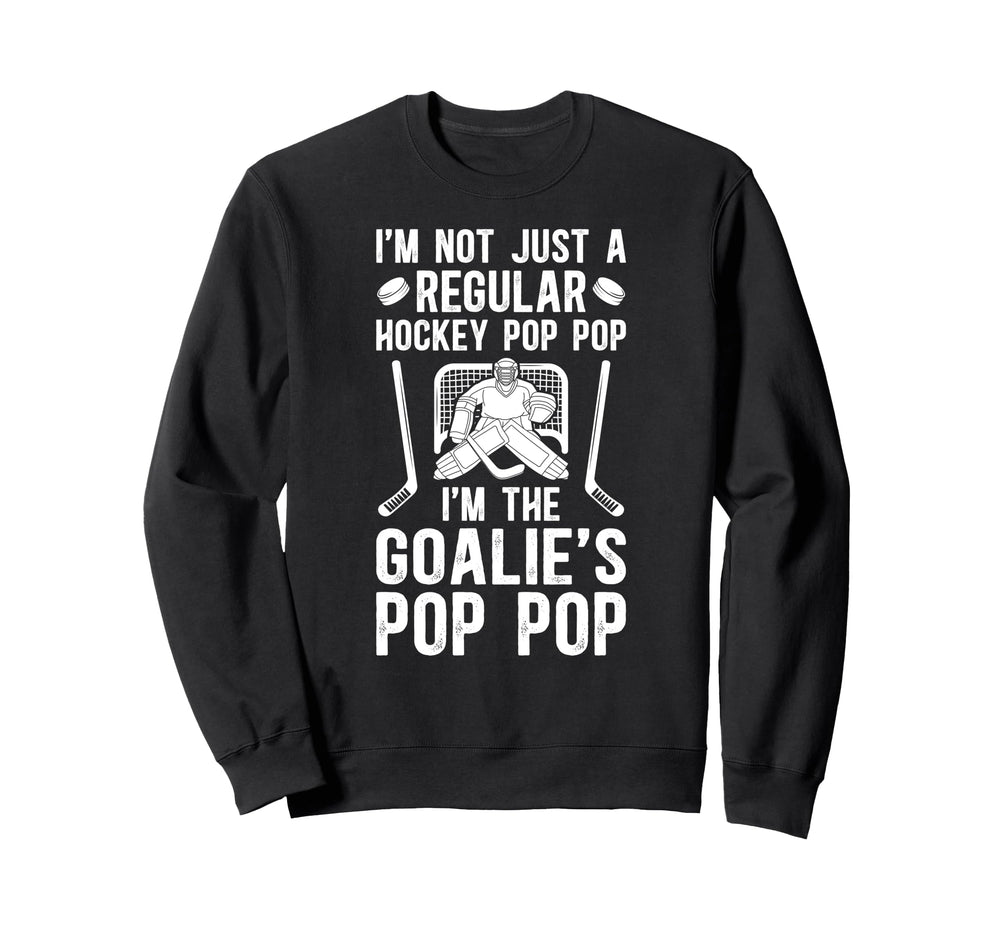 Im Hockey Goalie Pop Pop Ice Hockey Sweatshirt - Fun Novelty Design Unisex