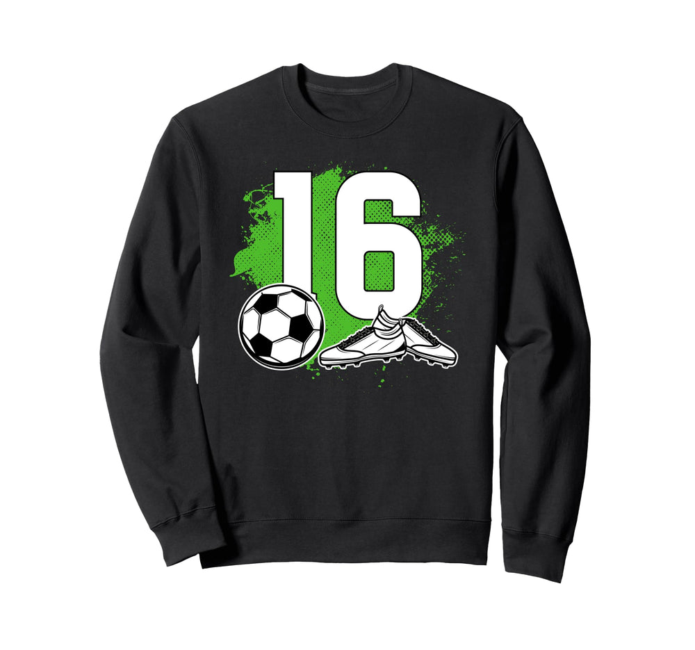 16Th Birthday Soccer Sixteen Year Sweatshirt - Fun Novelty Design Unisex