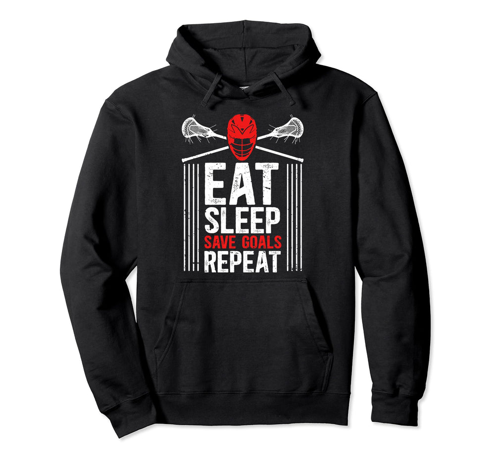 Eat Sleep Save Goals Lacrosse Hoodie - Aesthetic Graphic Men Women