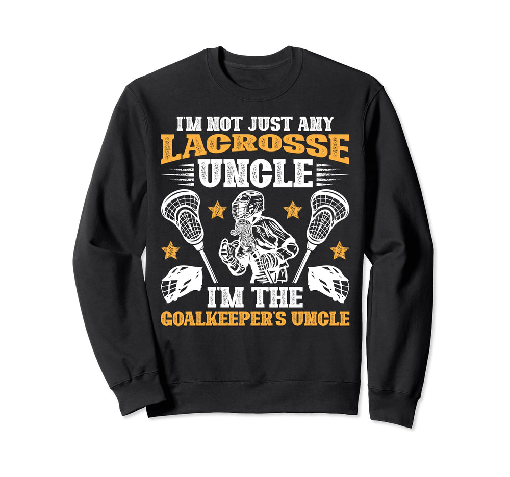 Im Lacrosse Goalkeeper Uncle Lacrosse Sweatshirt - Graphic Print Unisex