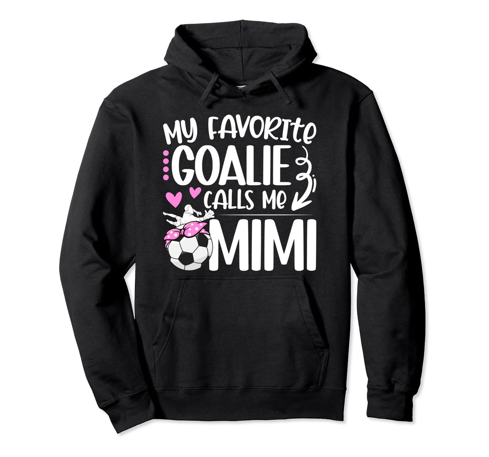 My Favorite Soccer Goalie Mimi Soccer Hoodie - Trendy Graphic for Adults