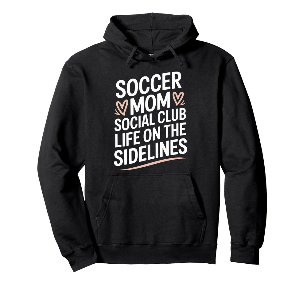 Goalkeeper Lover Player Soccer Mom Social Hoodie - Streetwear Style Unisex