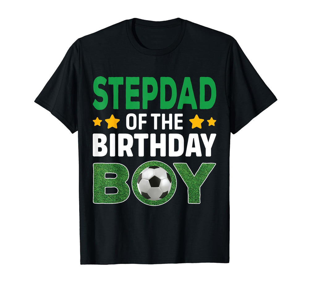 Stepdad Birthday Soccer Birthday T-Shirt - Fun Novelty Design Unisex