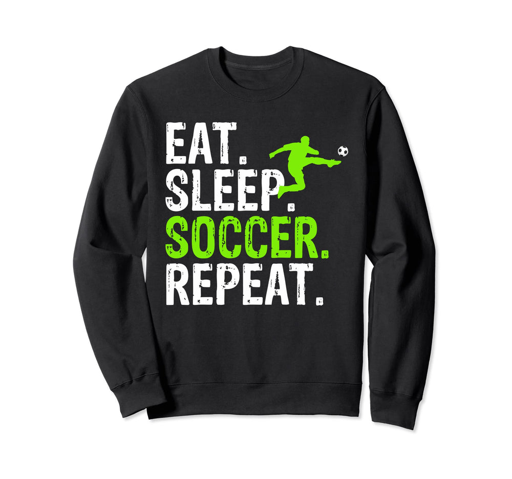 Eat Sleep Soccer Repeat Soccer Sweatshirt - Novelty Apparel for Adults