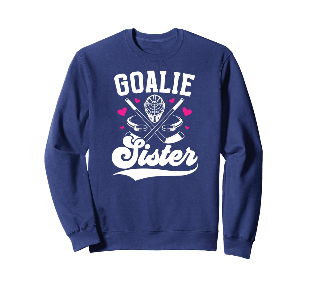 Ice Hockey Goalie Sister Sweatshirt - Casual Everyday Wear for Adults