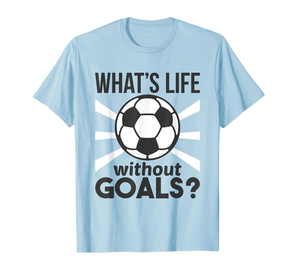 Funny Soccer What Is Life Without T-Shirt - Minimalist Print Men Women