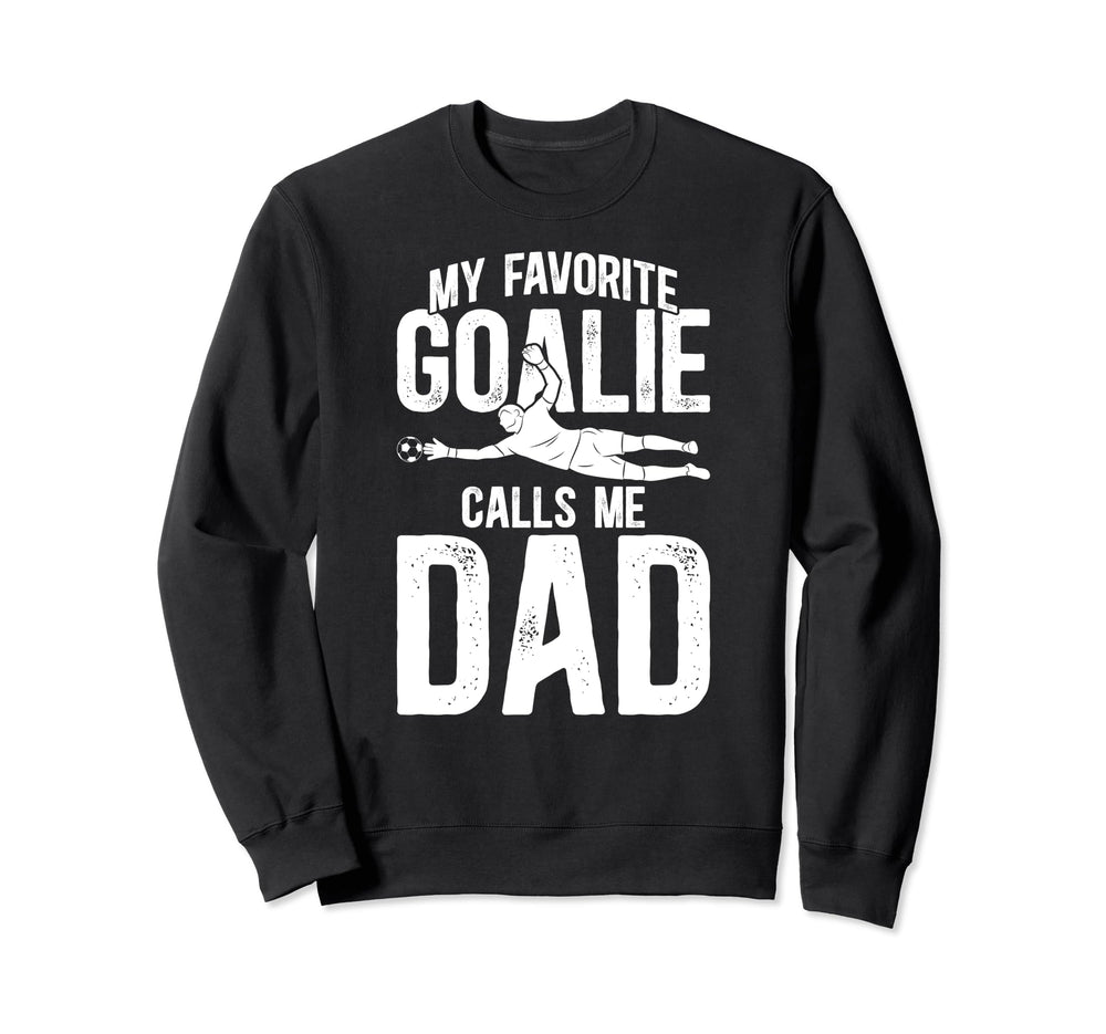 My Favorite Soccer Goalie Dad Soccer Sweatshirt - Minimalist Print Unisex