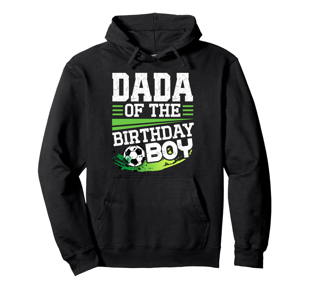 Soccer Birthday Dada Birthday Dada Hoodie - Casual Everyday Wear Unisex