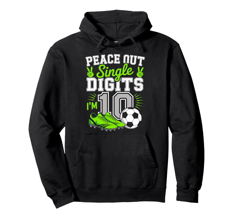 Peace Out Single Digits Im 10 Years Hoodie - Custom Art Print for Adults