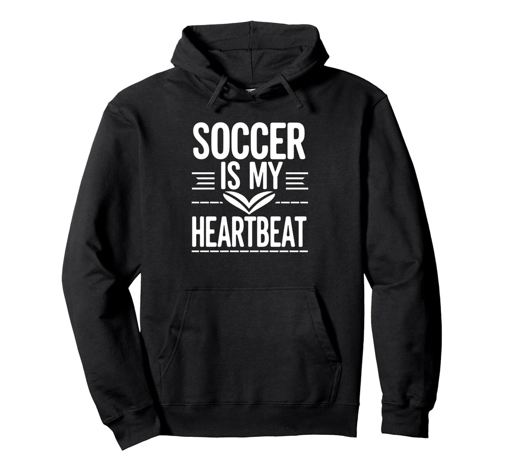 Soccer Is My Heartbeat Funny Soccer Hoodie - Aesthetic Graphic for Adults