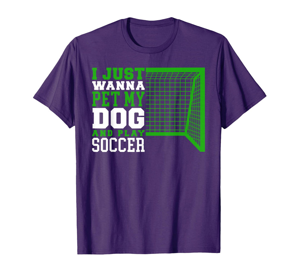 Funny Pet My Dog And Play Soccer T-Shirt - Unique Graphic Men Women