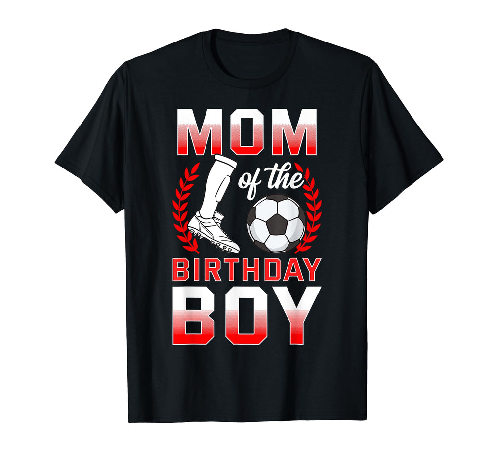Mom Birthday Soccer Player Bday T-Shirt - Casual Everyday Wear Men Women