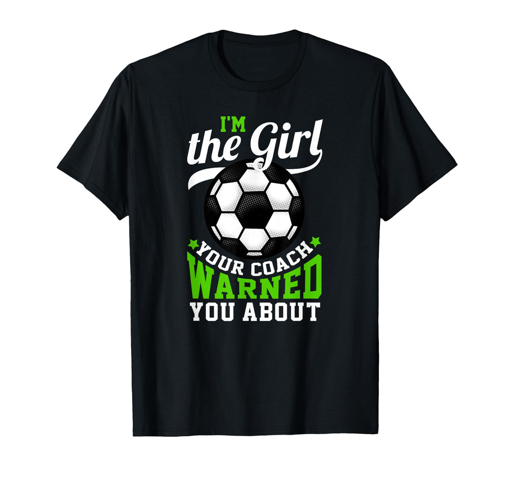 Im Your Coach Warned You About Soccer T-Shirt - Custom Art Print Unisex