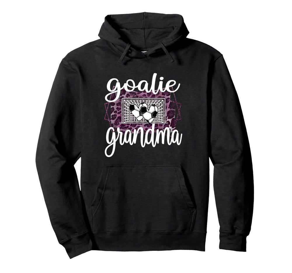 Soccer Goalie Grandma Soccer Hoodie - Fun Novelty Design Men Women