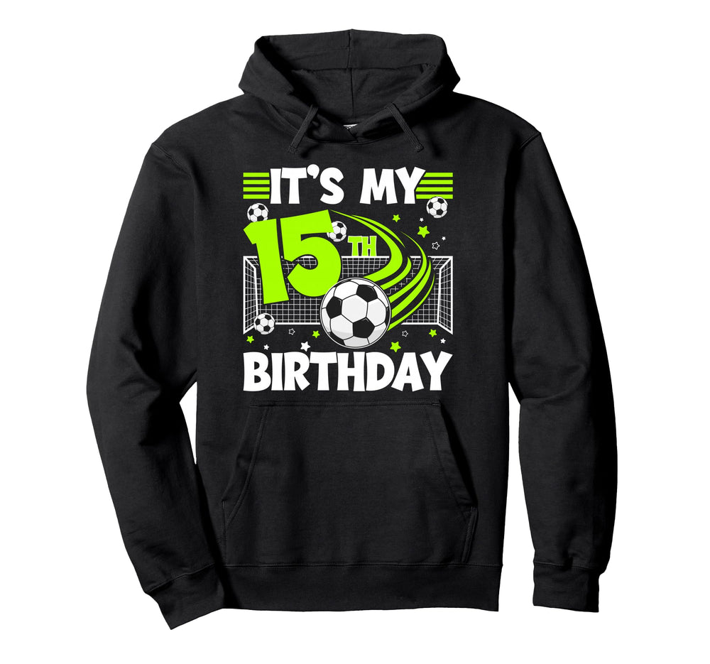 15Th Soccer Birthday Party 15 Year Old Hoodie - Aesthetic Graphic Unisex
