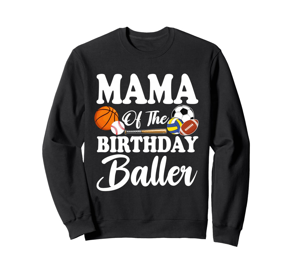 Mama Birthday Baller Sports Birthday Sweatshirt - Aesthetic Graphic Unisex