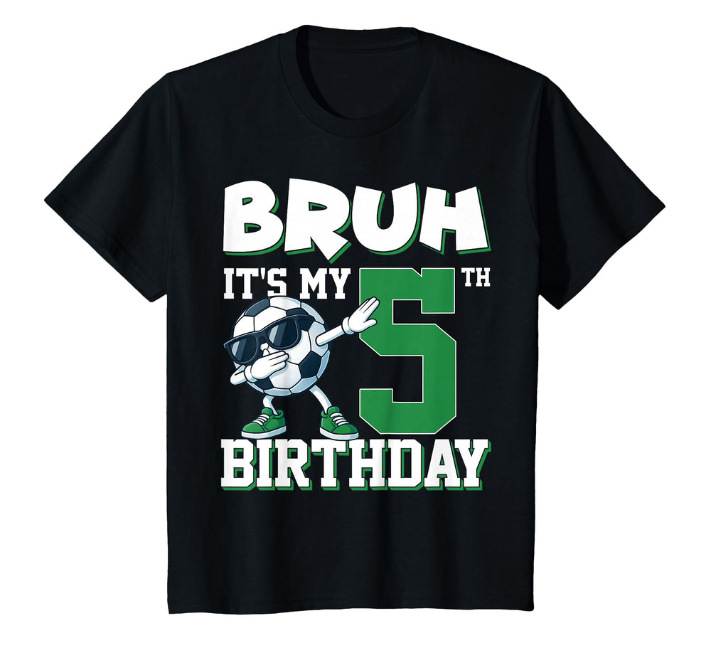 Bruh Its My 5Th Birthday Soccer Football T-Shirt - Minimalist Print Unisex