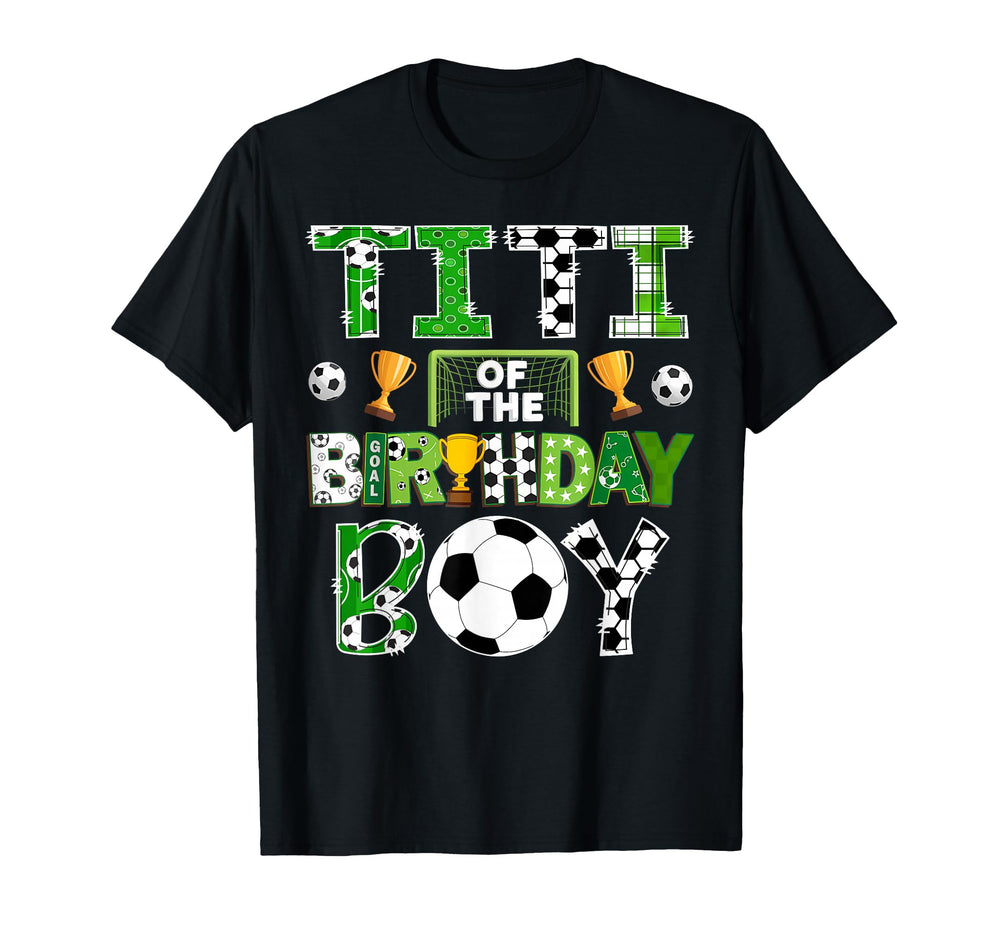 Titi Birthday Soccer Player Game Day T-Shirt - Unique Graphic Men Women