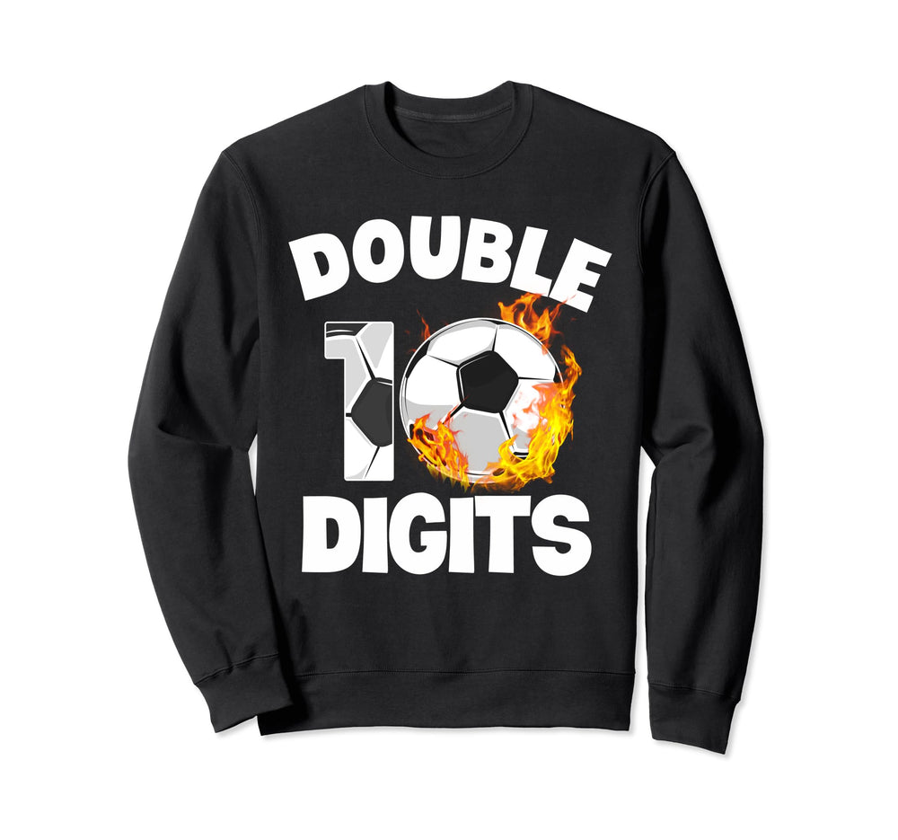 Double Digits 10 Years Old Soccer Sweatshirt - Custom Art Print for Adults