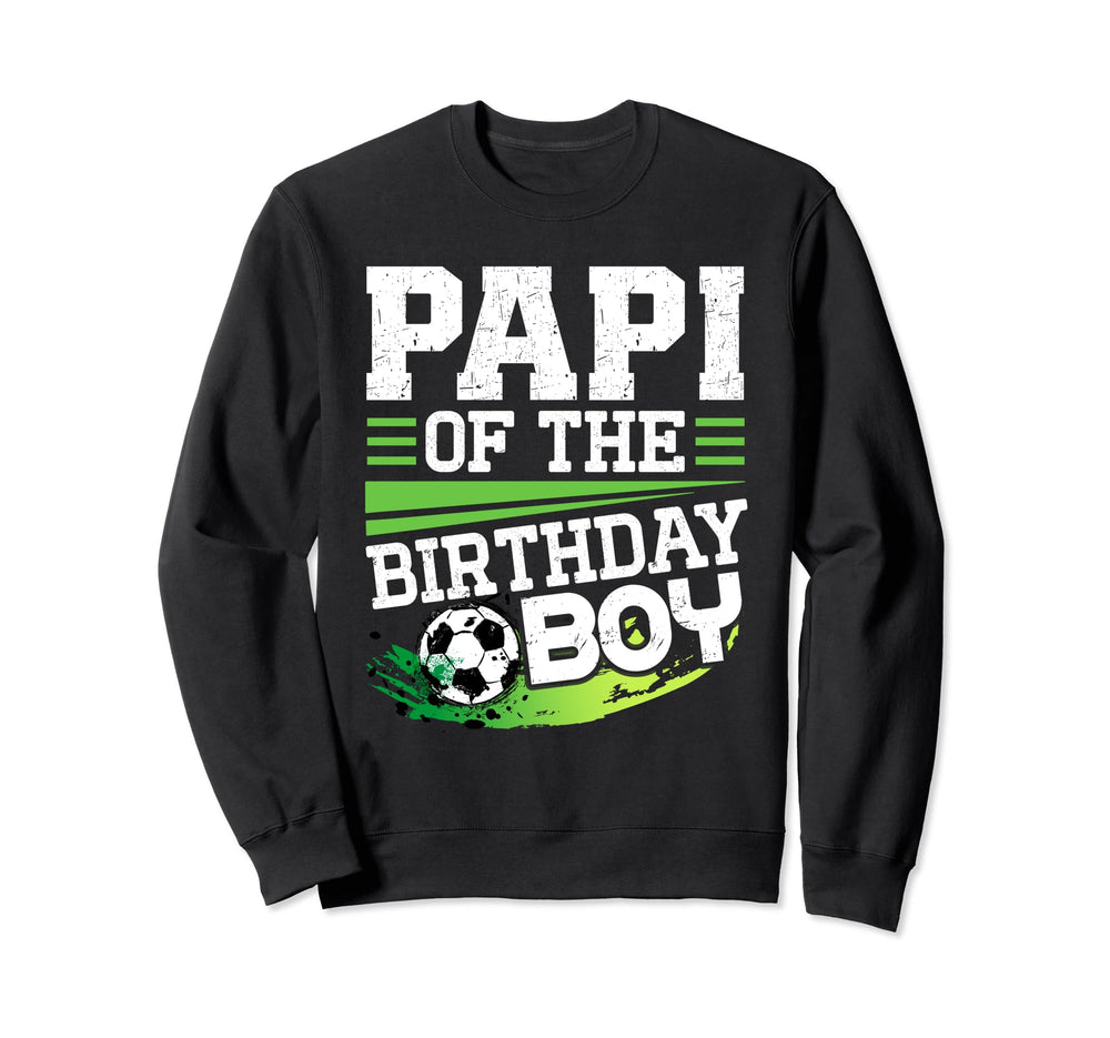 Soccer Birthday Papi Birthday Papi Sweatshirt - Trendy Graphic Men Women