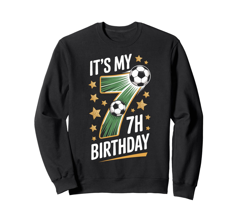 Its My 7Th Birthday Soccer Players Sweatshirt - Unique Graphic Men Women