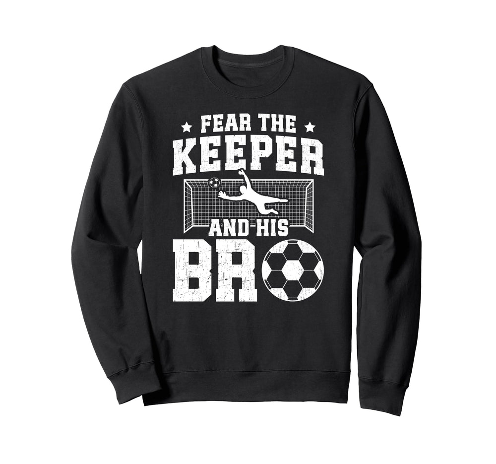 Funny Soccer Keeper Brother Sweatshirt - Casual Everyday Wear for Adults