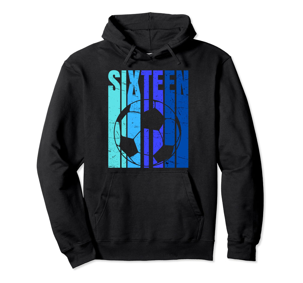 Soccer 16Th Birthday 16 Years Old Hoodie - Novelty Apparel Men Women