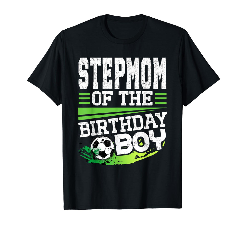 Soccer Birthday Stepmom Birthday Stepmom T-Shirt - Novelty Apparel Unisex