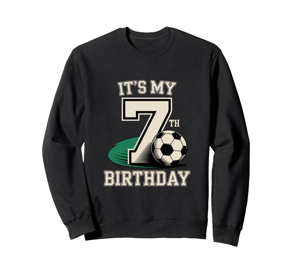 Soccer Theme Its My 7Th Birthday Soccer Sweatshirt - Trendy Graphic Unisex