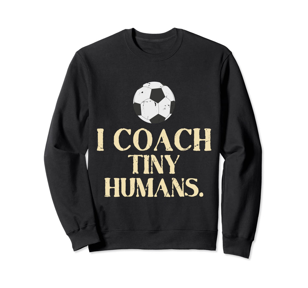 Soccer Coach Tiny Humans Soccer Game Sweatshirt - Trendy Graphic Unisex