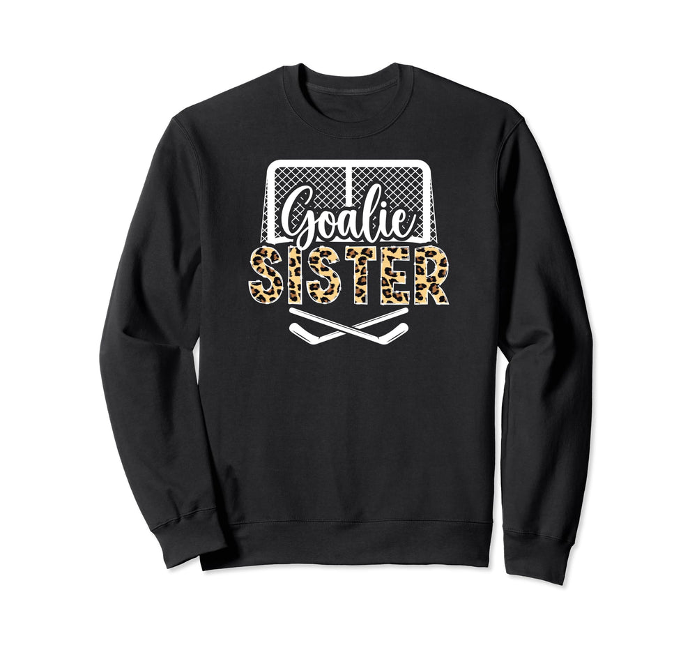 Ice Hockey Goalie Sister Hockey Sweatshirt - Unique Graphic for Adults