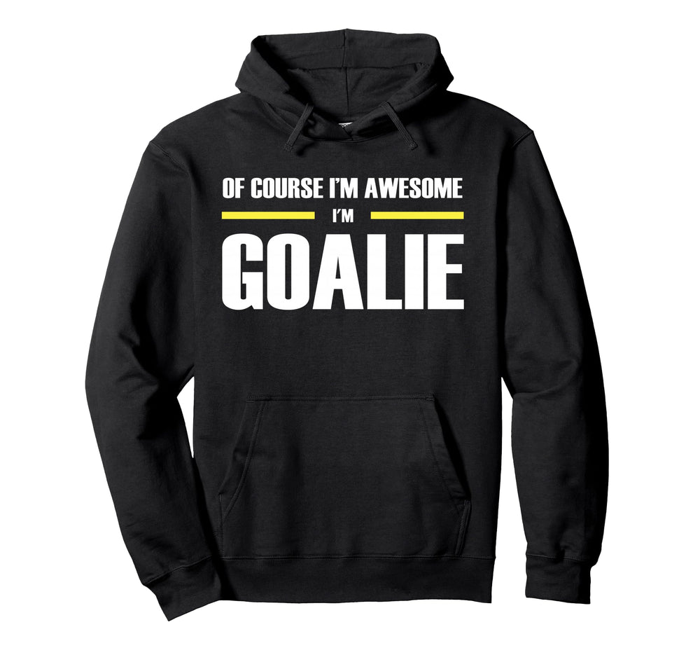 Original Awesome Goalie Hoodie - Trendy Graphic for Adults