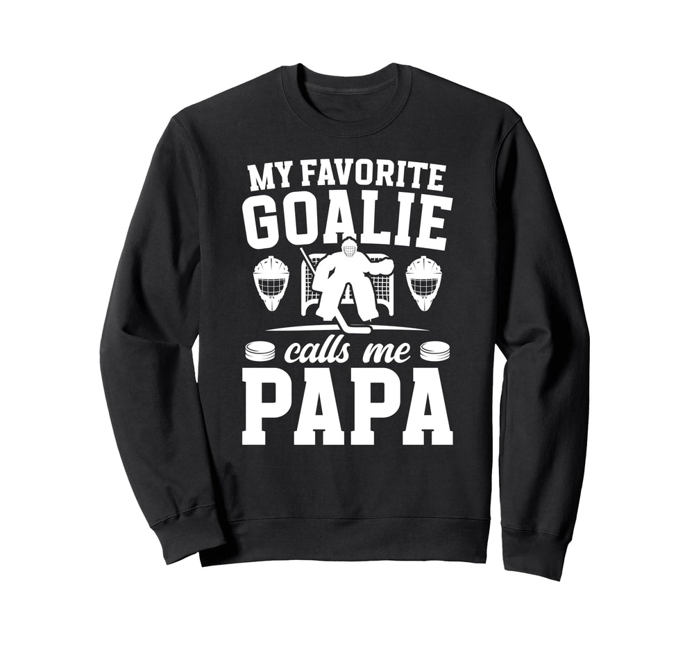 Proud Hockey Goalie Papa Ice Hockey Sweatshirt - Fun Novelty Design Unisex