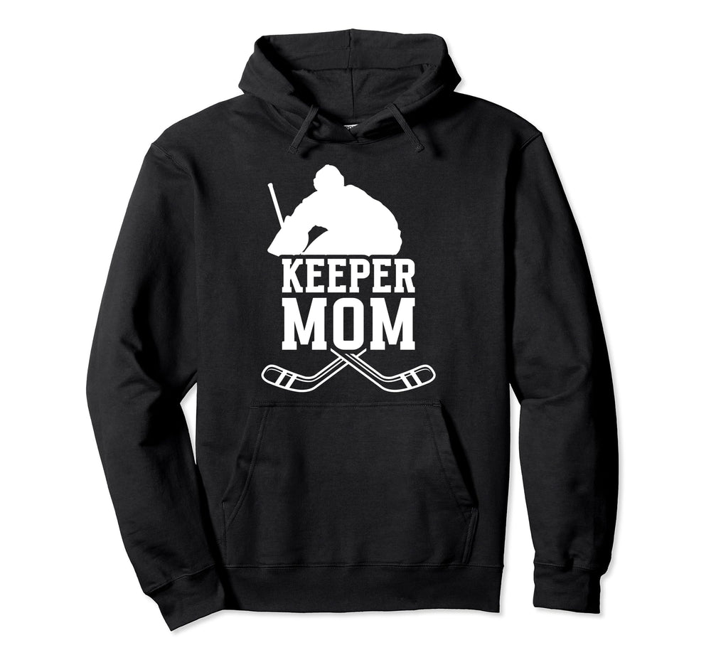 Ice Hockey Keeper Mom Ice Hockey Hoodie - Novelty Apparel Unisex