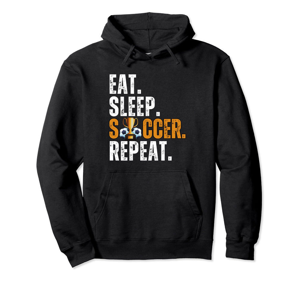 Soccer Lover Themed Tees Eat Sleep Hoodie - Unique Graphic Men Women