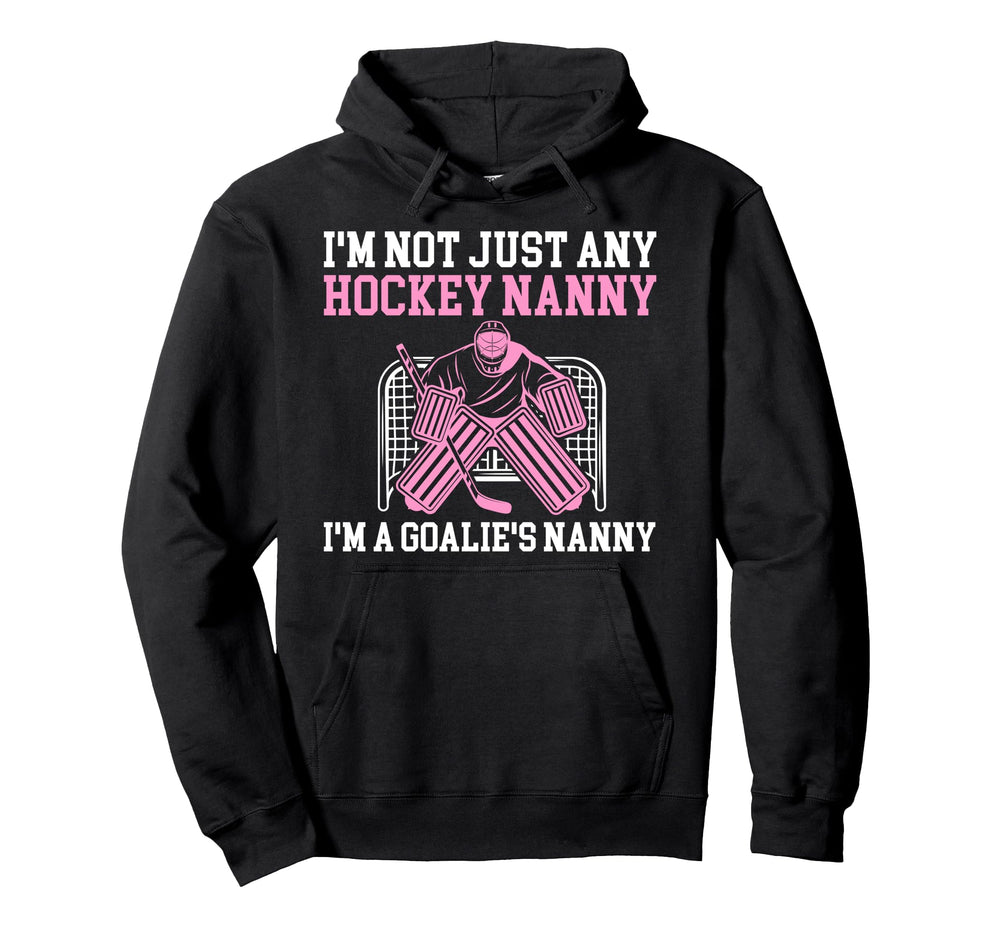 Im Hockey Goalie Nanny Hockey Keeper Hoodie - Minimalist Print for Adults