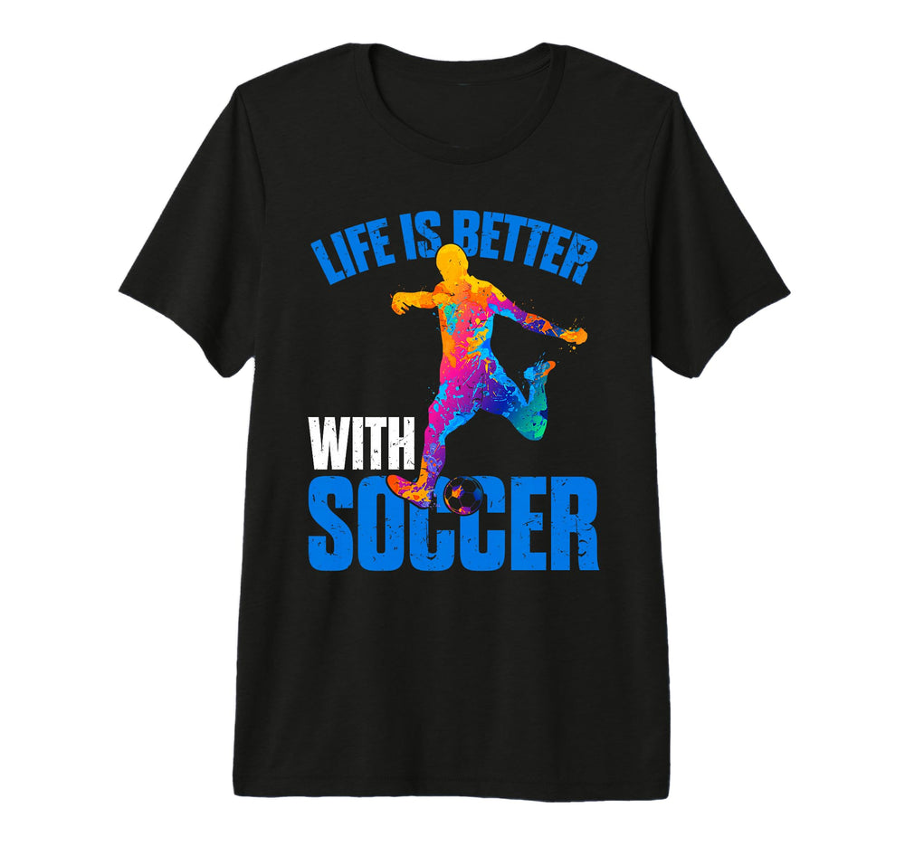 Mens Life Is Better Soccer Sport Tri T-Shirt - Unique Graphic Men Women