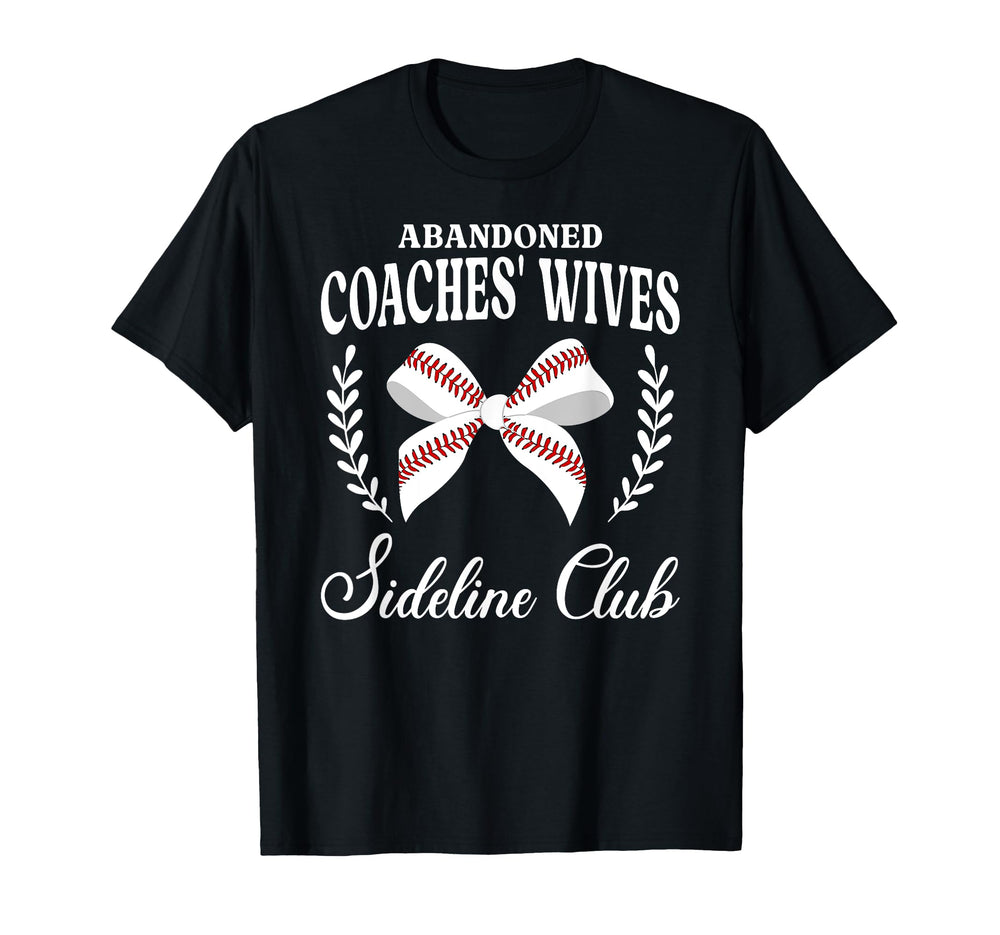 Abandoned Baseball Coachs Wife Baseball T-Shirt - Graphic Print for Adults