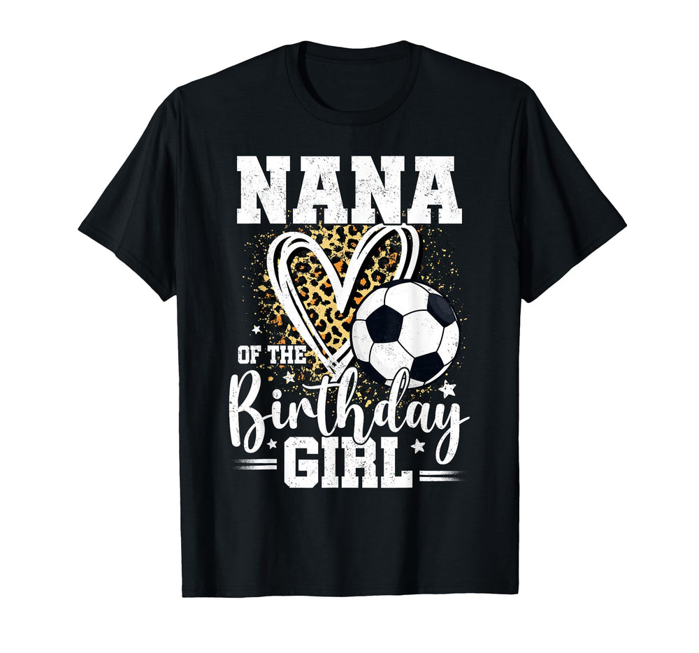 Nana Birthday Soccer Ball Nana Leopard T-Shirt - Trendy Graphic Unisex