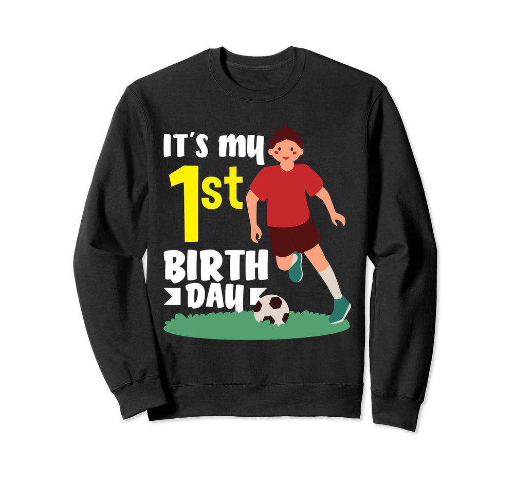 1St Birthday 1 Year Soccer Football Sweatshirt - Unique Graphic for Adults