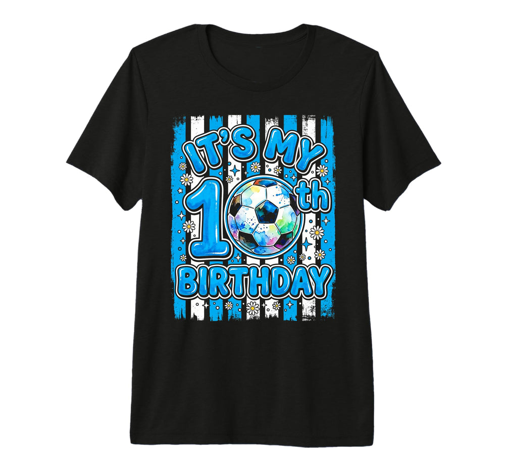 Its My 10Th Soccer Birthday Party T-Shirt - Custom Art Print for Adults