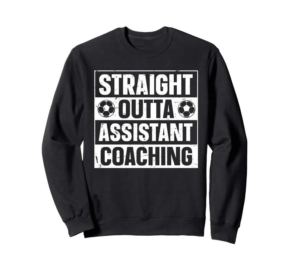 Straight Outta Soccer Assistant Sweatshirt - Minimalist Print Unisex