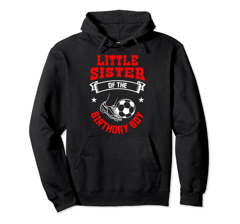 Little Sister Birthday Soccer Player Hoodie - Novelty Apparel for Adults