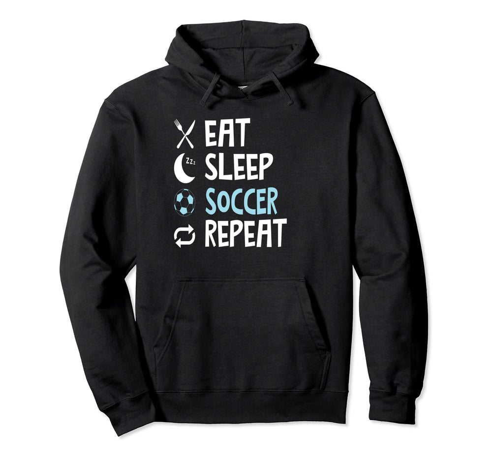 Funny Eat Sleep Soccer Repeat Hoodie - Casual Everyday Wear for Adults