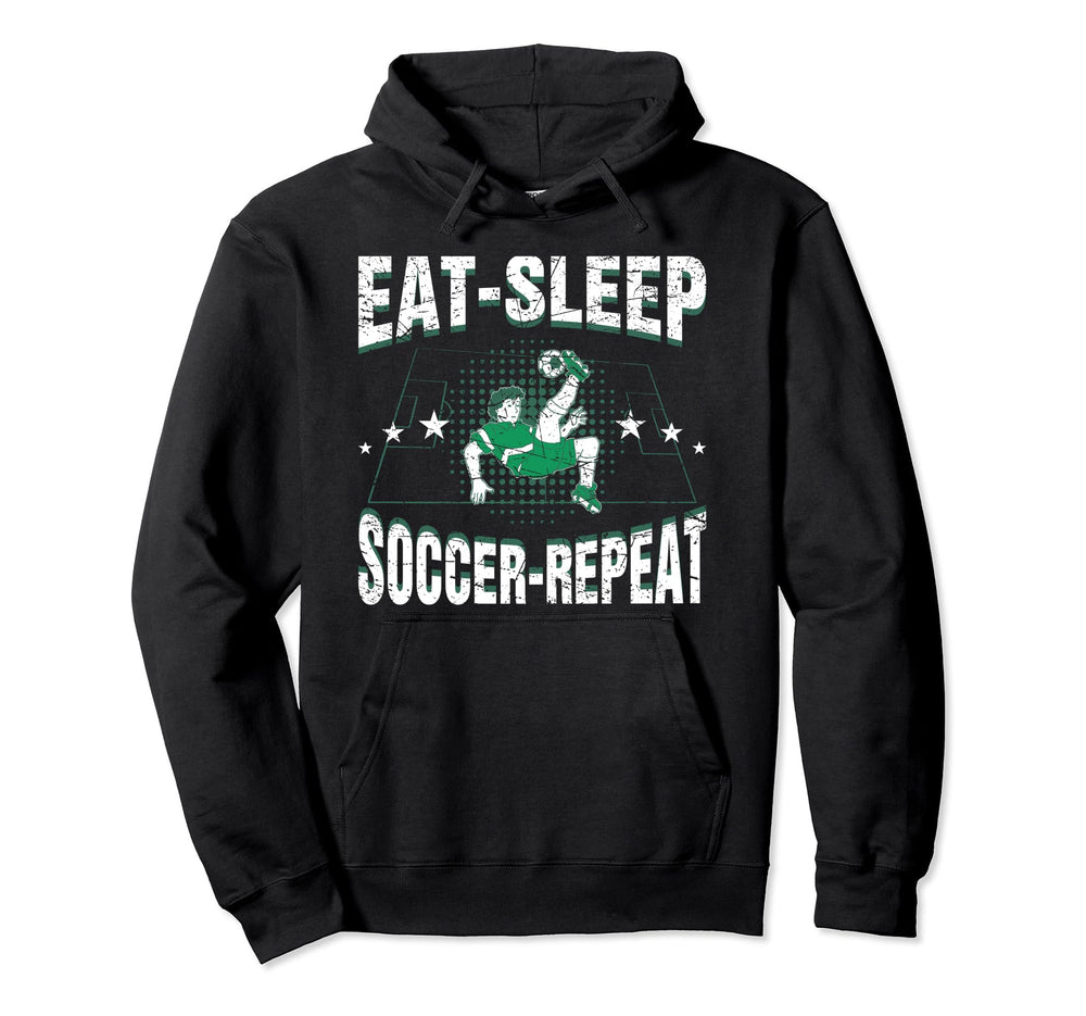 Eat Sleep Soccer Repeat Funny Hoodie - Casual Everyday Wear Men Women