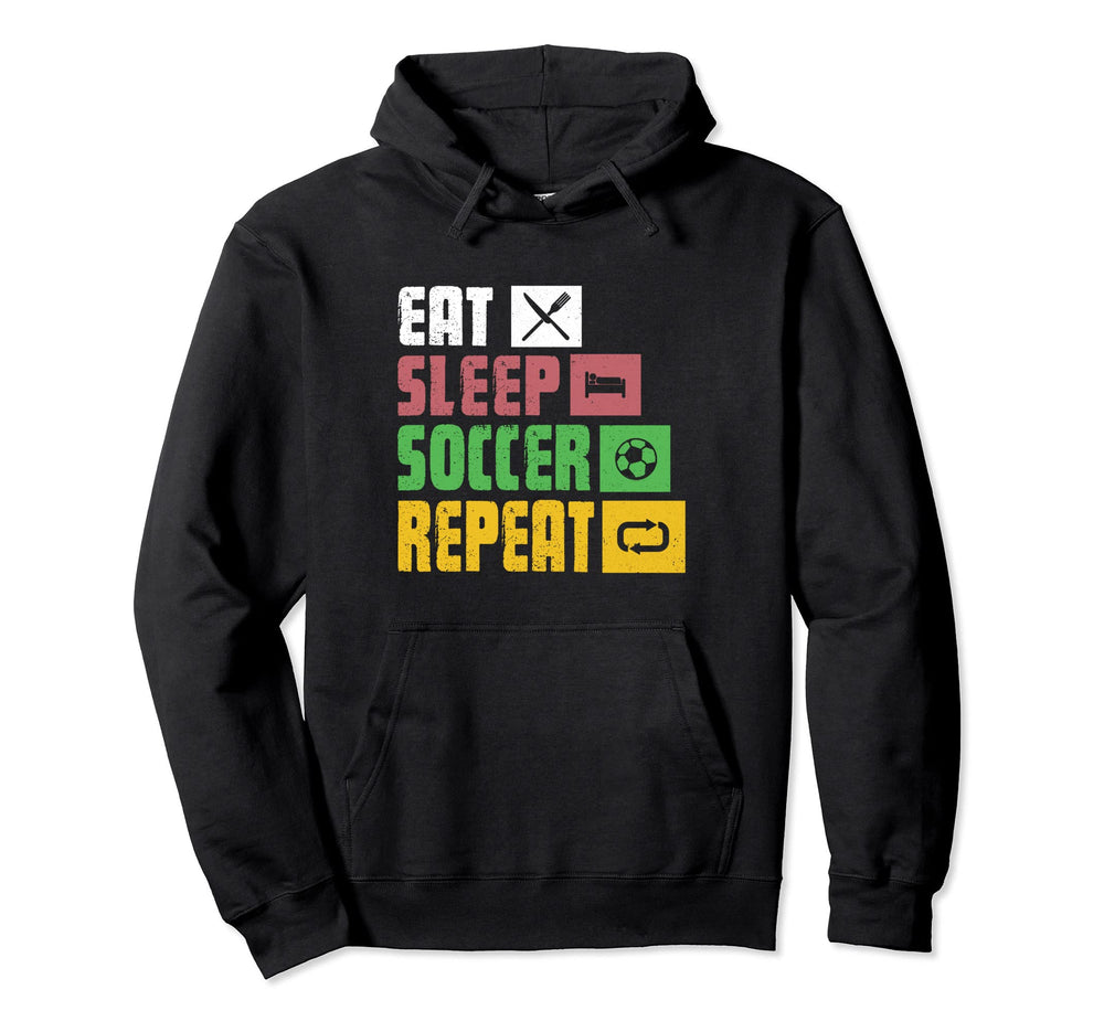 Eat Sleep Soccer Repeat Funny Hoodie - Fun Novelty Design for Adults