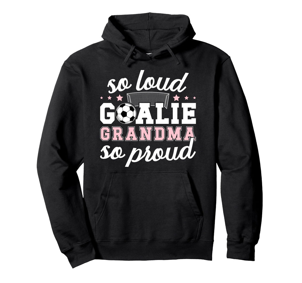 Soccer Goalie Grandma So Loud Soccer Hoodie - Minimalist Print for Adults