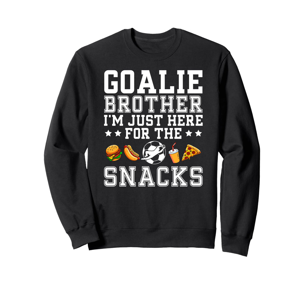 Funny Soccer Goalie Brother Soccer Sweatshirt - Fun Novelty Design Unisex